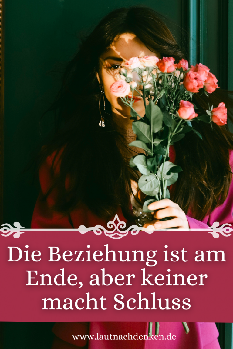 Wenn Die Geliebte Schluss Macht Die Beziehung ist am Ende, aber keiner macht Schluss – Warum schaffe