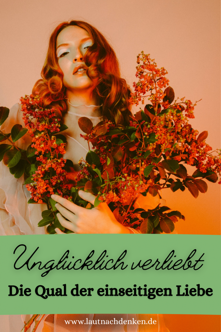 Unglücklich verliebt – Die Qual der einseitigen Liebe