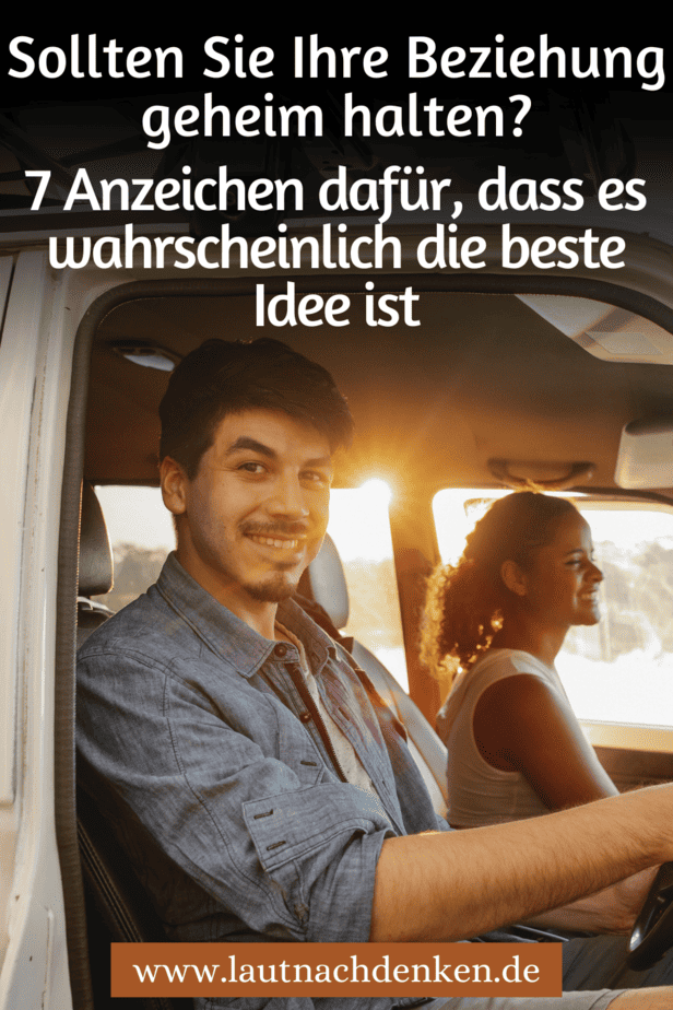 Sollten Sie Ihre Beziehung geheim halten? 7 Anzeichen dafür, dass es