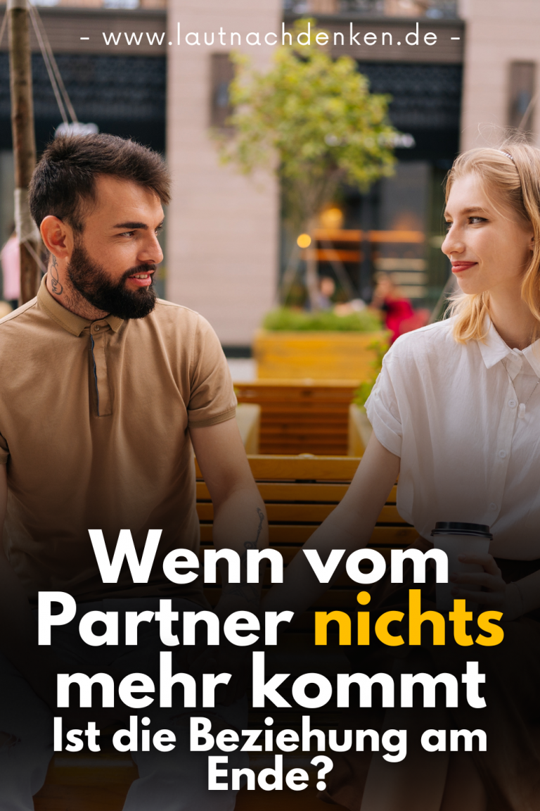Wenn vom Partner nichts mehr kommt – Ist die Beziehung am Ende?