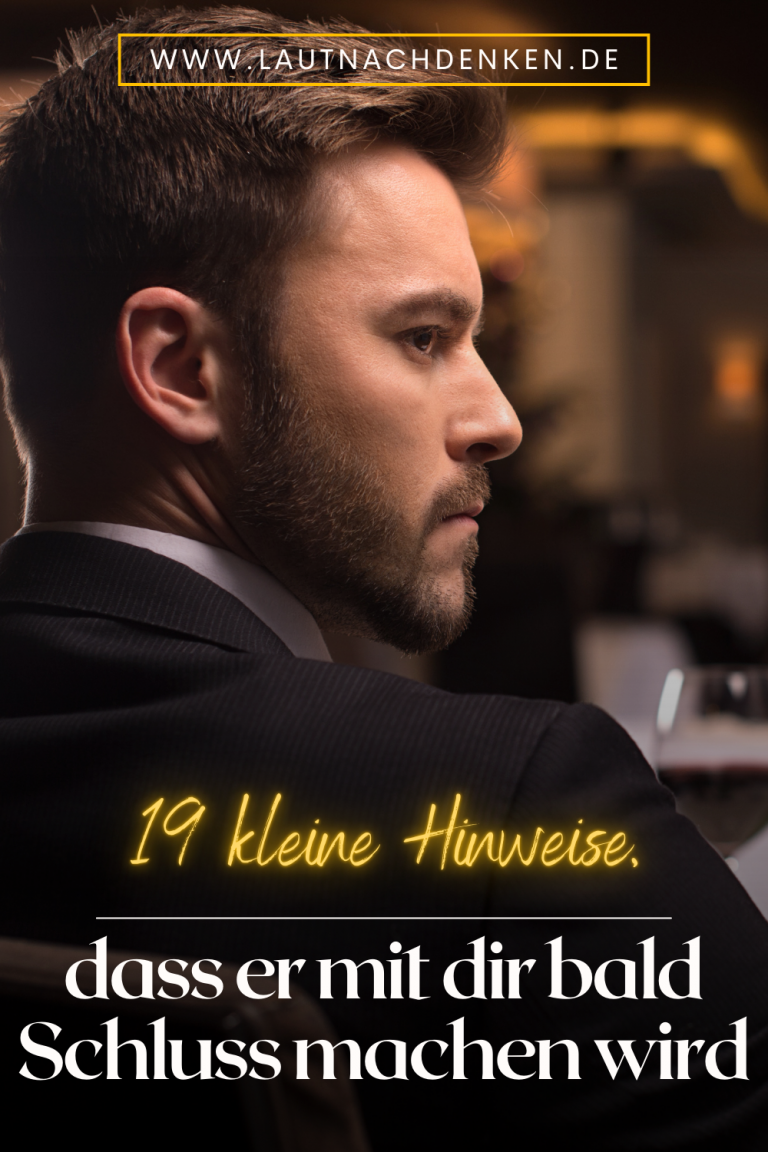 19 kleine Hinweise, dass er mit dir bald Schluss machen wird