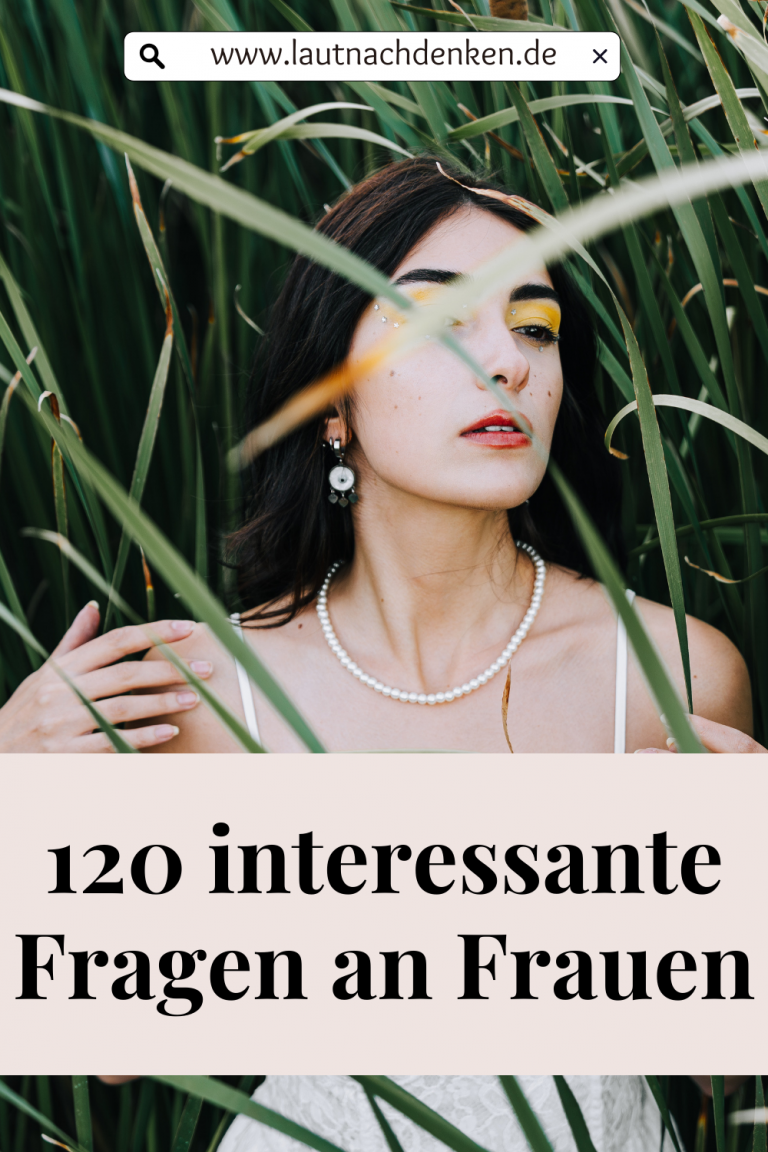 120 interessante Fragen an Frauen