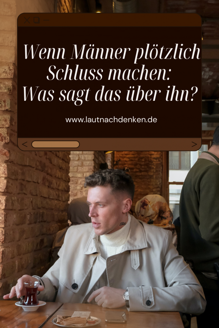Wenn Ein Mann Von Heute Auf Morgen Schluss Macht