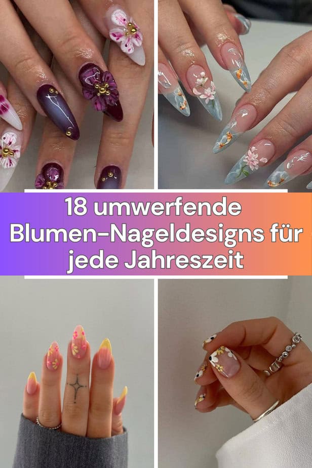 18 umwerfende Blumen-Nageldesigns für jede Jahreszeit
