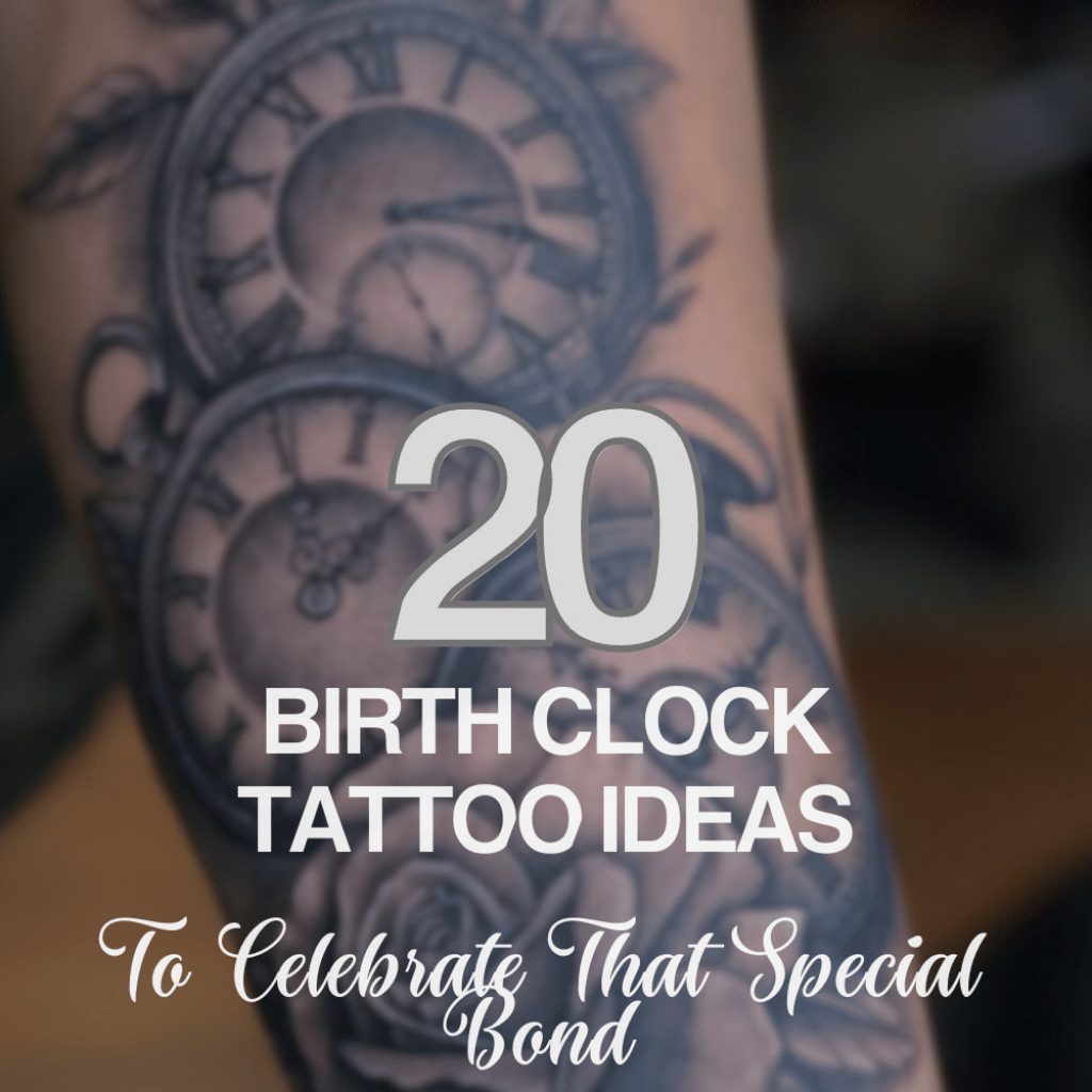 20 Geburt Uhr Tattoo Ideen zu feiern, dass besondere Bindung
