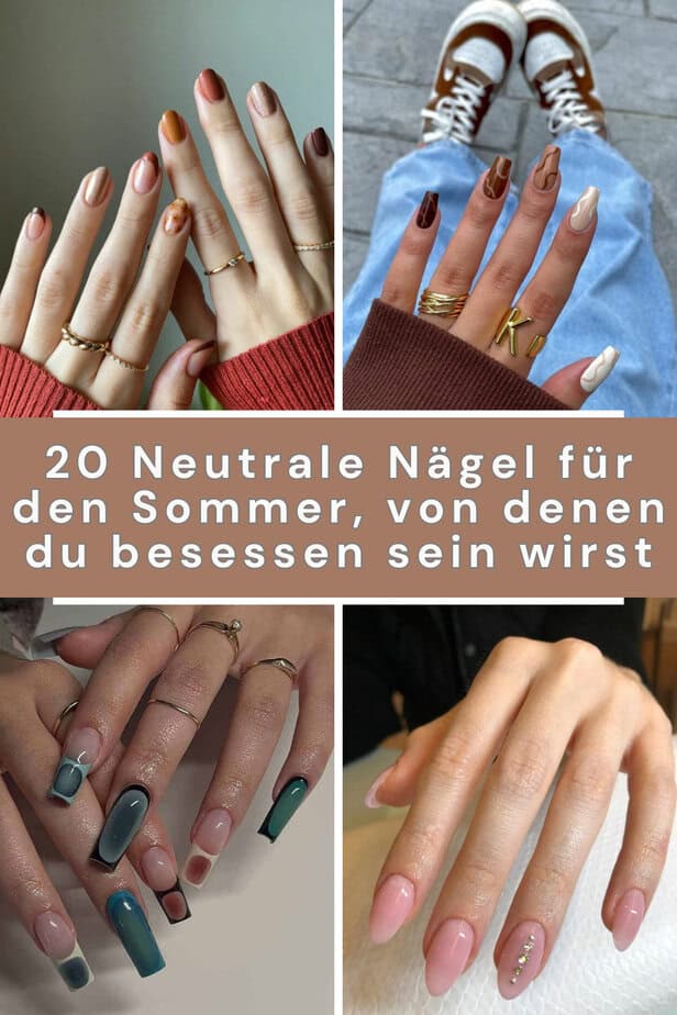 20 Neutrale Nägel für den Sommer, von denen du besessen sein wirst
