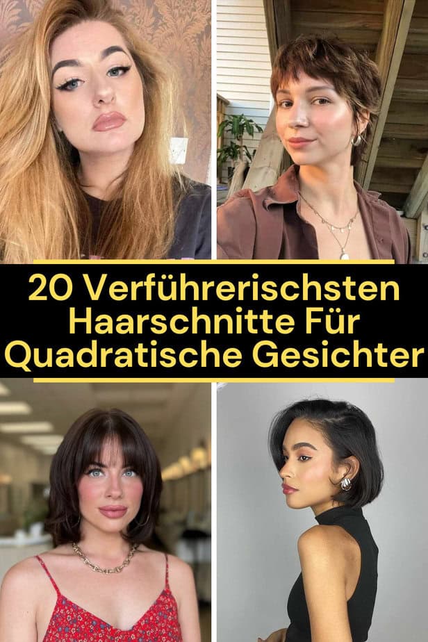 20 Verführerischsten Haarschnitte Für Quadratische Gesichter
