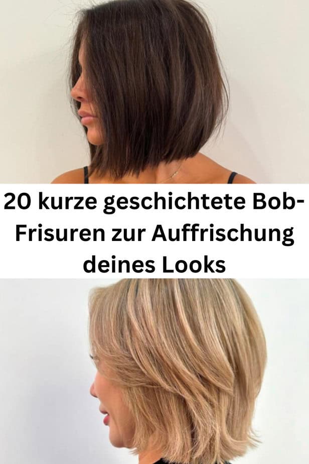 20 kurze geschichtete Bob-Frisuren für Auffrischung deines Looks