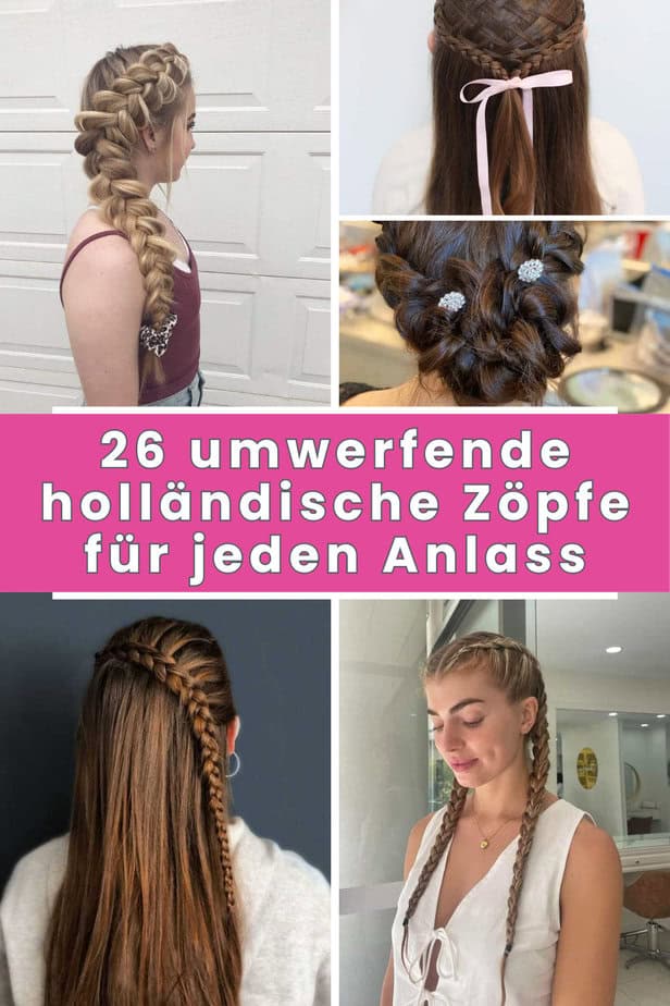 26 umwerfende holländische Zöpfe für jeden Anlass
