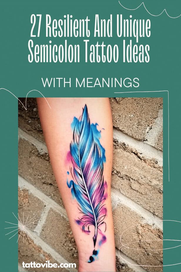 27 Unverwüstliche und einzigartige Semikolon-Tattoo-Ideen mit Bedeutungen

