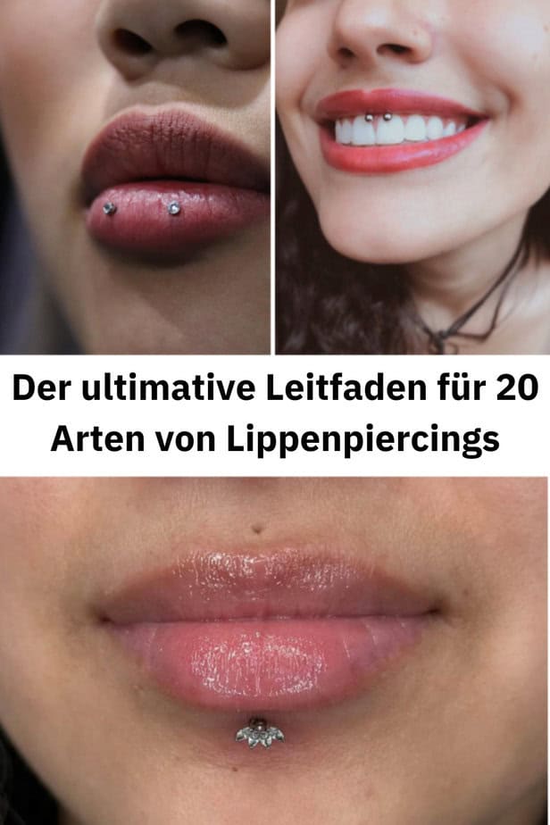 Der ultimative Leitfaden für 20 Arten von Lippenpiercings