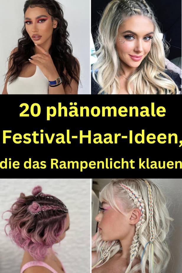 20 phänomenale Festival-Haar-Ideen, die das Rampenlicht klauen