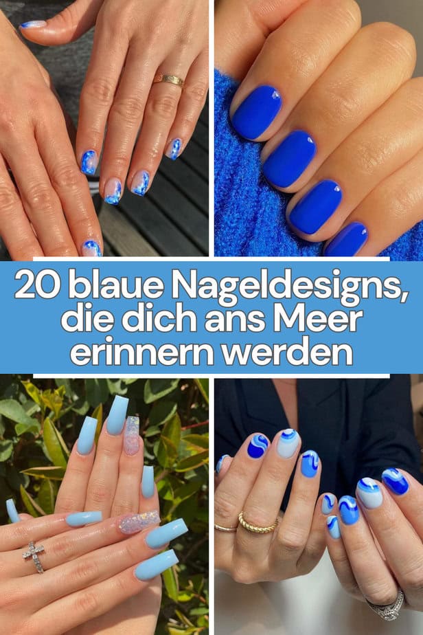 20 blaue Nageldesigns, die dich ans Meer erinnern werden
