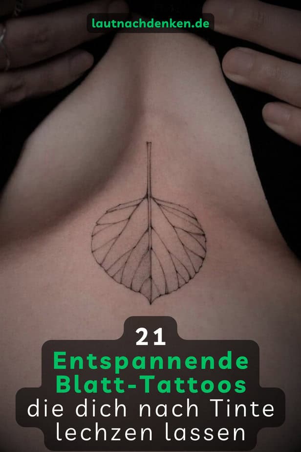 21 Entspannende Blatt-Tattoos, die dich nach Tinte lechzen lassen
