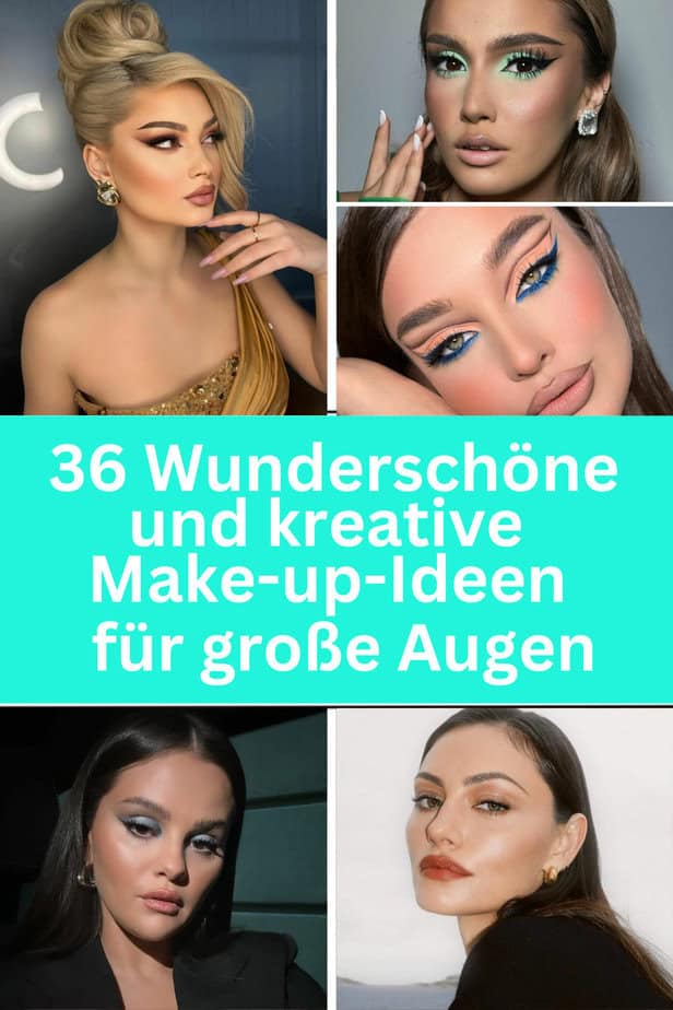 36 Wunderschöne und kreative Make-up-Ideen für große Augen