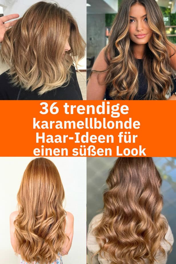 36 trendige karamellblonde Haar-Ideen für einen süßen Look