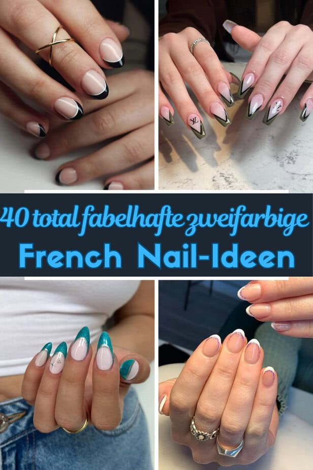 40 total fabelhafte zweifarbige French Nail-Ideen
