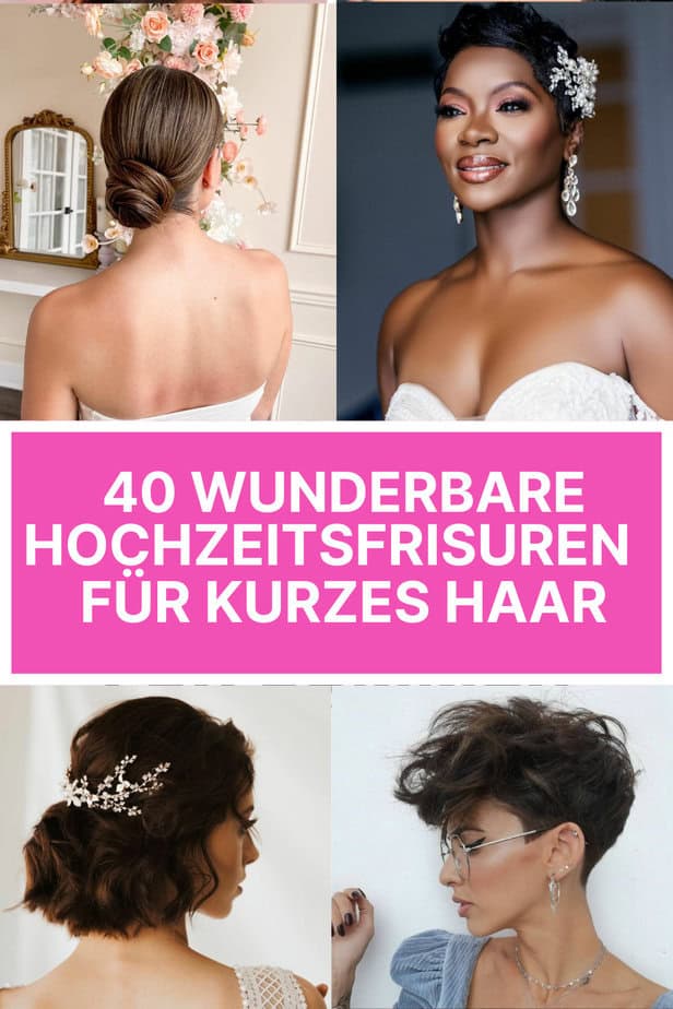 40 wunderbare Hochzeitsfrisuren für kurzes Haar
