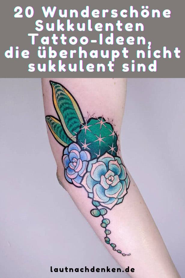 20 Wunderschöne Sukkulenten-Tattoo-Ideen, die überhaupt nicht sukkulent sind
