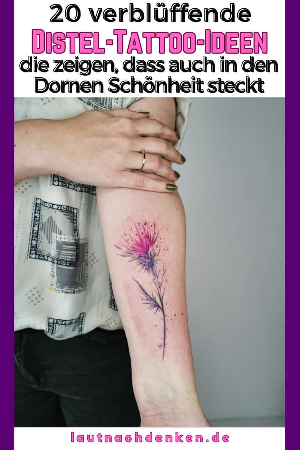 20 verblüffende Distel-Tattoo-Ideen, die zeigen, dass auch in den Dornen Schönheit steckt