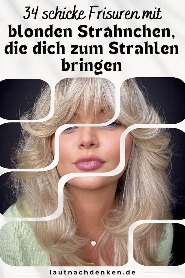 34 schicke Frisuren mit blonden Strähnchen, die dich zum Strahlen bringen