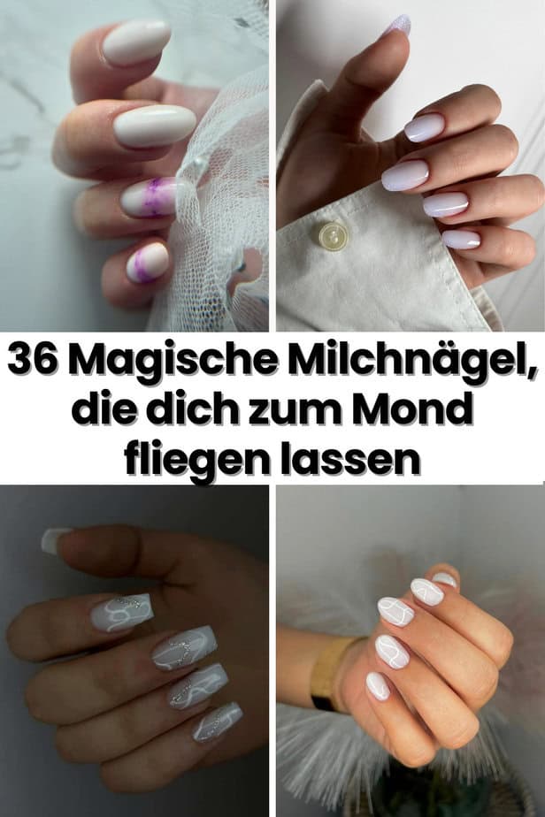 36 Magische Milchnägel, die dich zum Mond fliegen lassen