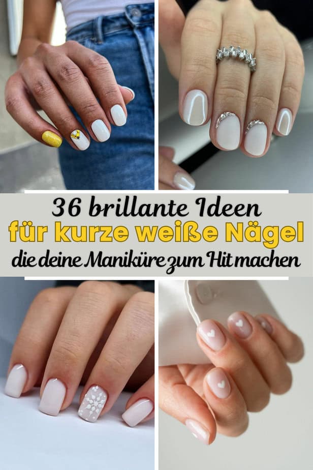 36 brillante Ideen für kurze weiße Nägel, die deine Maniküre zum Hit machen