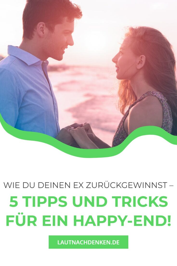 Ex Partner Zurückgewinnen 5 Tipps Und Tricks Für Ein Happy End 