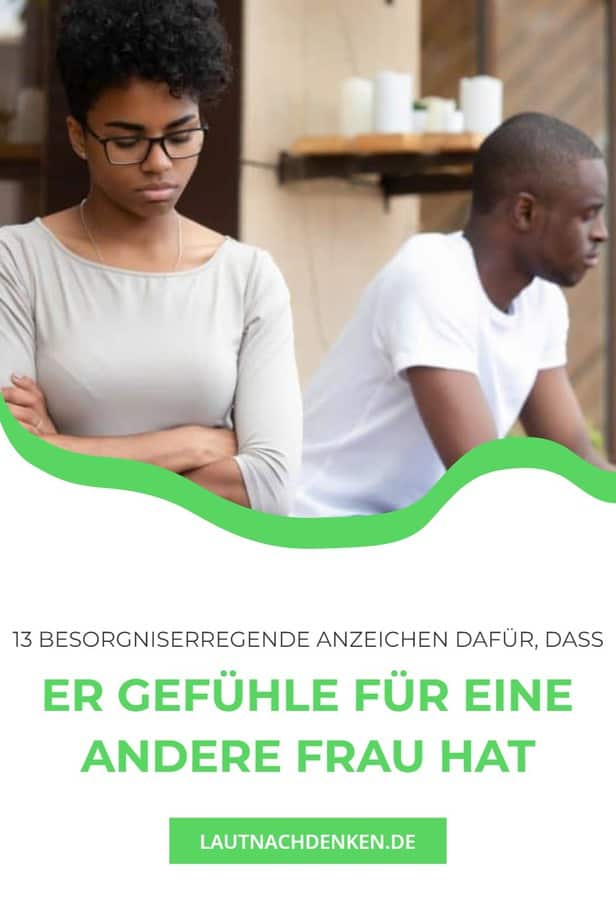 13 Anzeichen dafür, dass er Gefühle für eine andere Frau hat