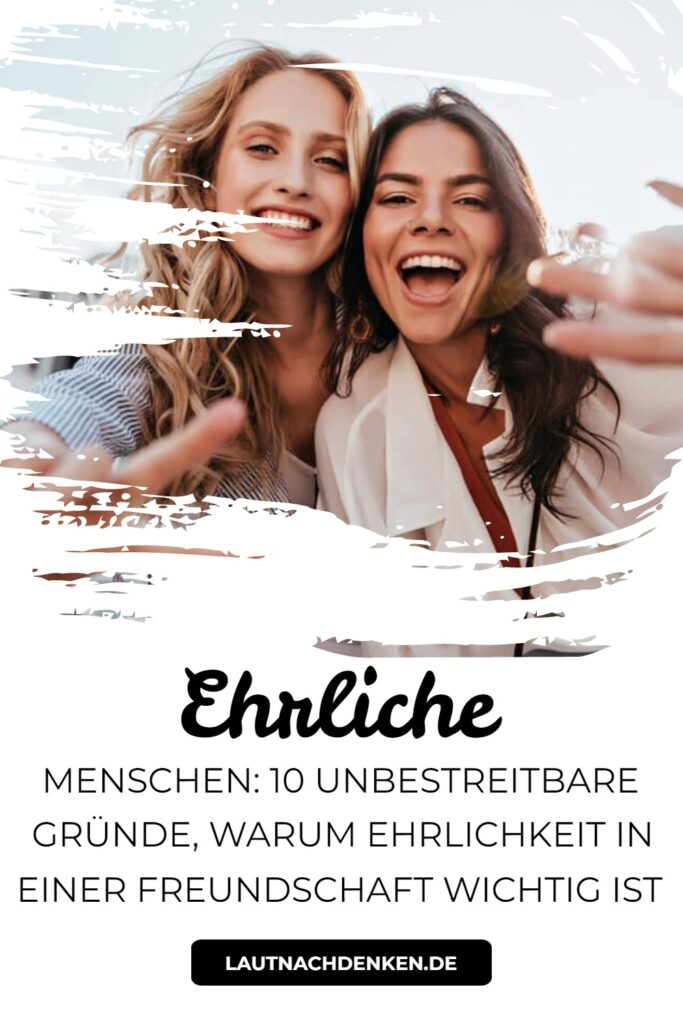 Ehrliche Menschen 10 unbestreitbare Gründe, warum Ehrlichkeit in einer