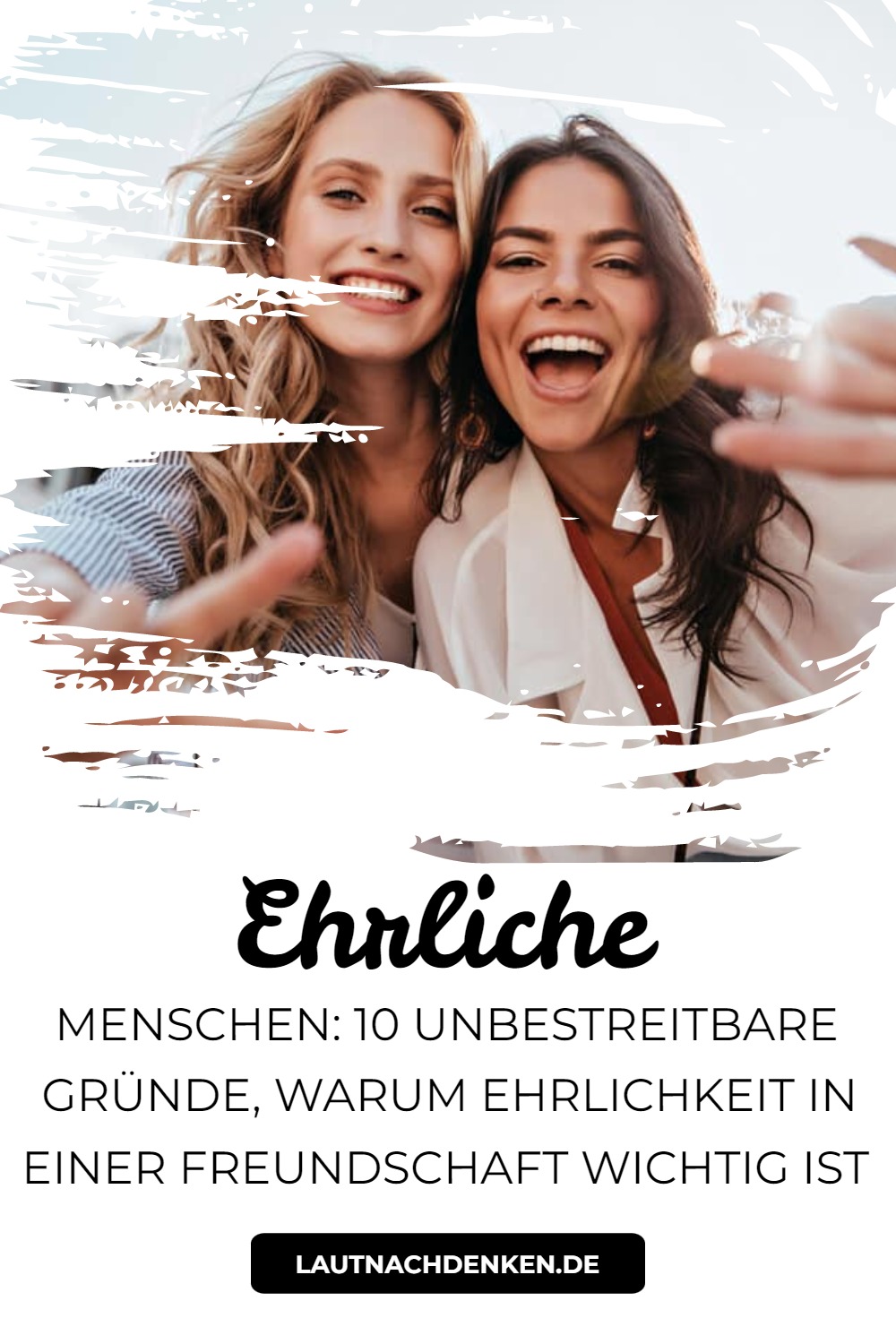 Ehrliche Menschen 10 unbestreitbare Gründe, warum Ehrlichkeit in einer Freundschaft wichtig ist