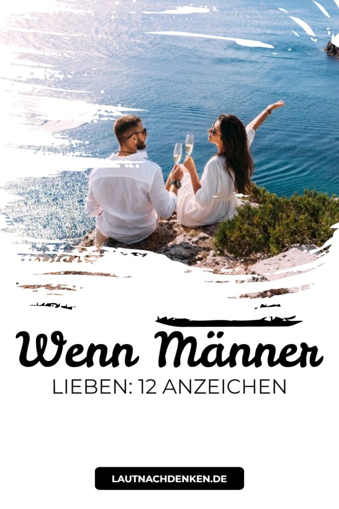 Wenn Männer lieben 12 Anzeichen