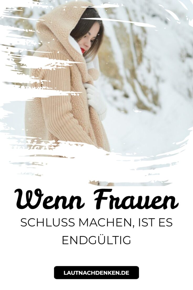 Wenn Frauen Schluss machen, ist es endgültig