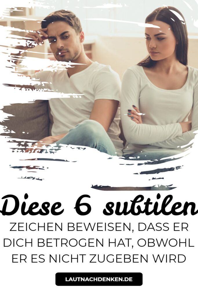Diese 6 subtilen Zeichen beweisen, dass er dich betrogen hat, obwohl er