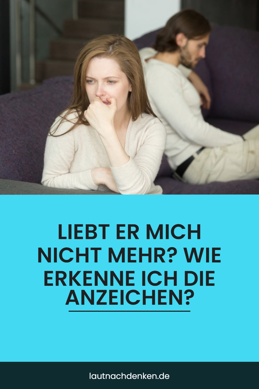 Warum Liebt Er Mich Nicht Liebt er mich nicht mehr? Wie erkenne ich die Anzeichen?