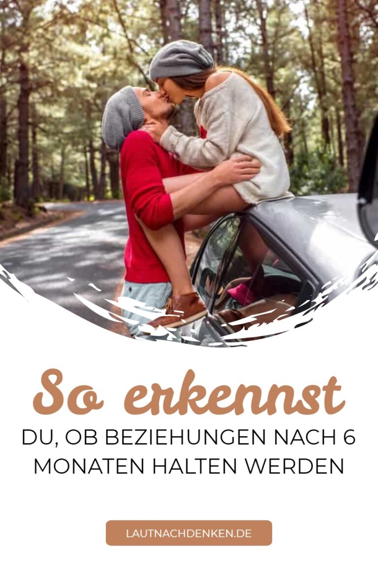 So erkennst du, ob Beziehungen nach 6 Monaten halten werden