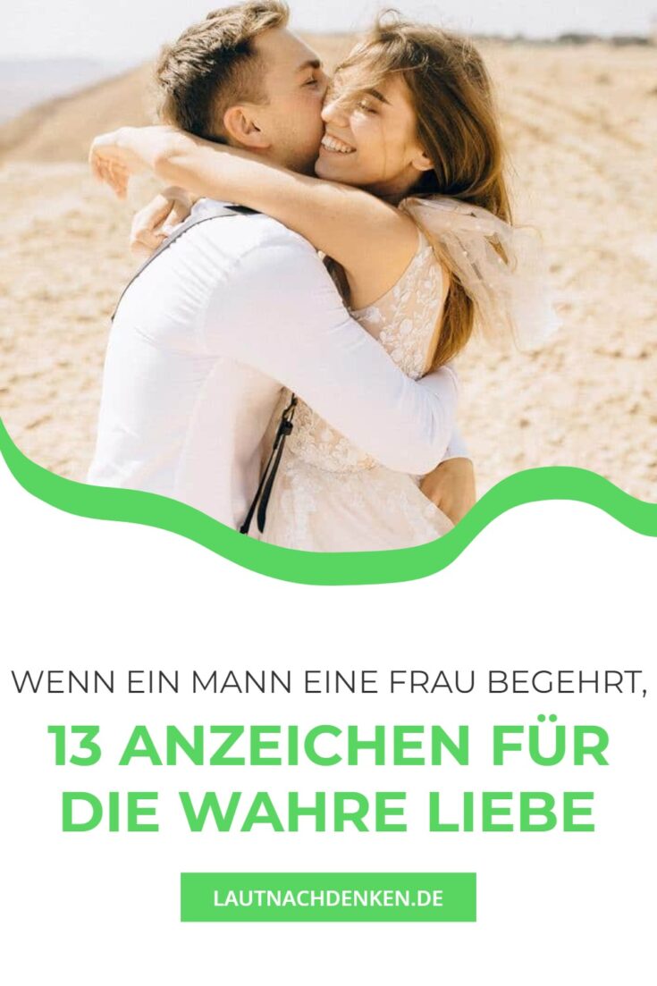 Was Bedeutet Es Wenn Ein Mann Eine Frau Mustert Wenn ein Mann eine Frau begehrt: 13 Anzeichen für die wahre Liebe