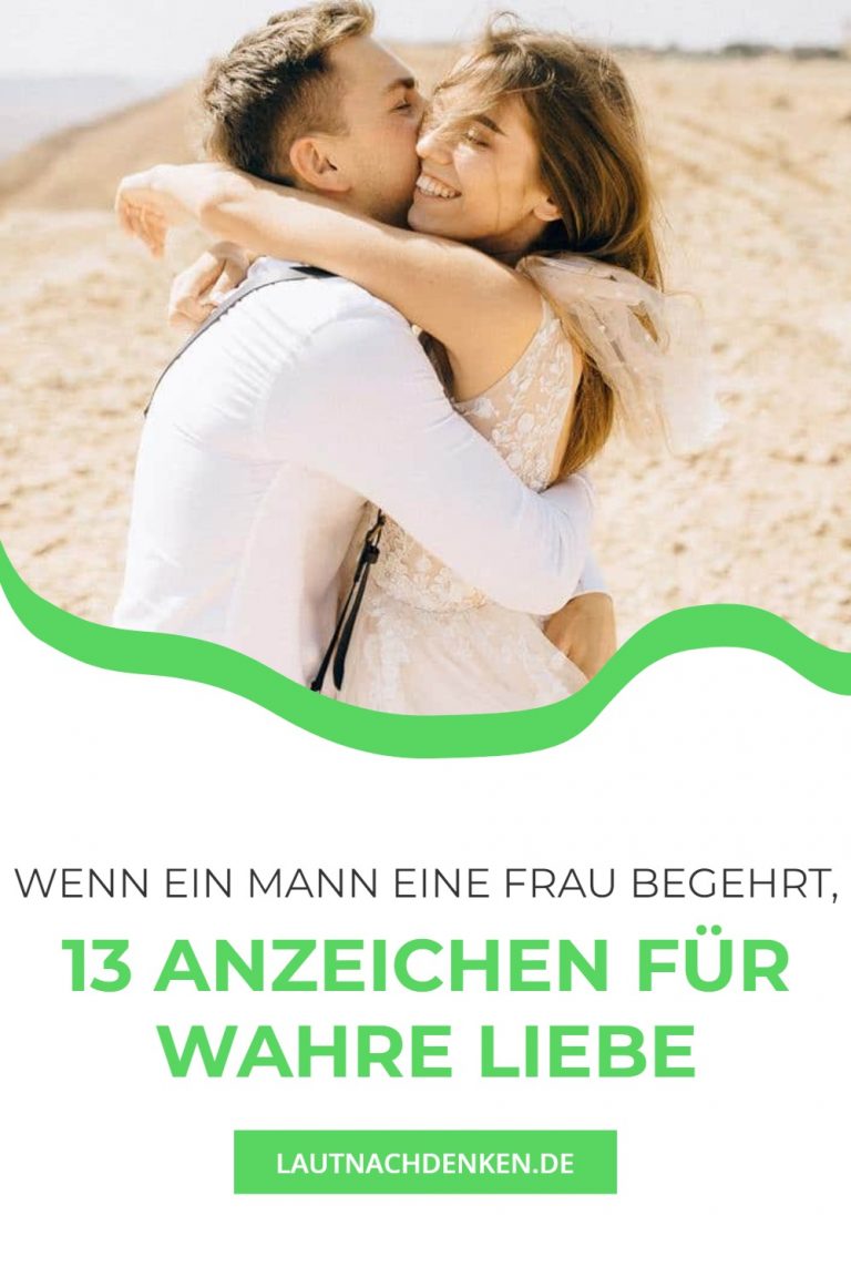Wenn ein Mann eine Frau begehrt 13 Anzeichen für die wahre Liebe