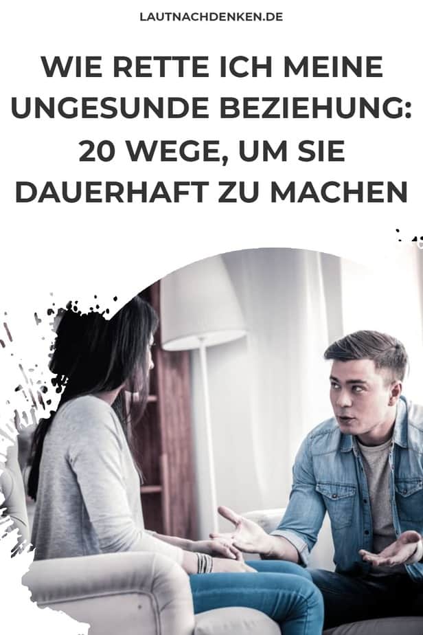 Wie rette ich meine ungesunde Beziehung 20 Wege, um sie dauerhaft zu machen