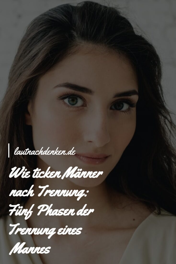 Wie ticken Männer nach Trennung Fünf Phasen der Trennung eines Mannes