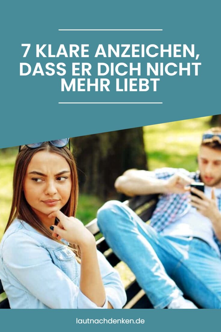 7 klare Anzeichen, dass er dich nicht mehr liebt