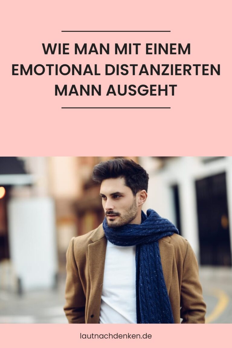 Wie Man Mit Einem Emotional Distanzierten Mann Ausgeht