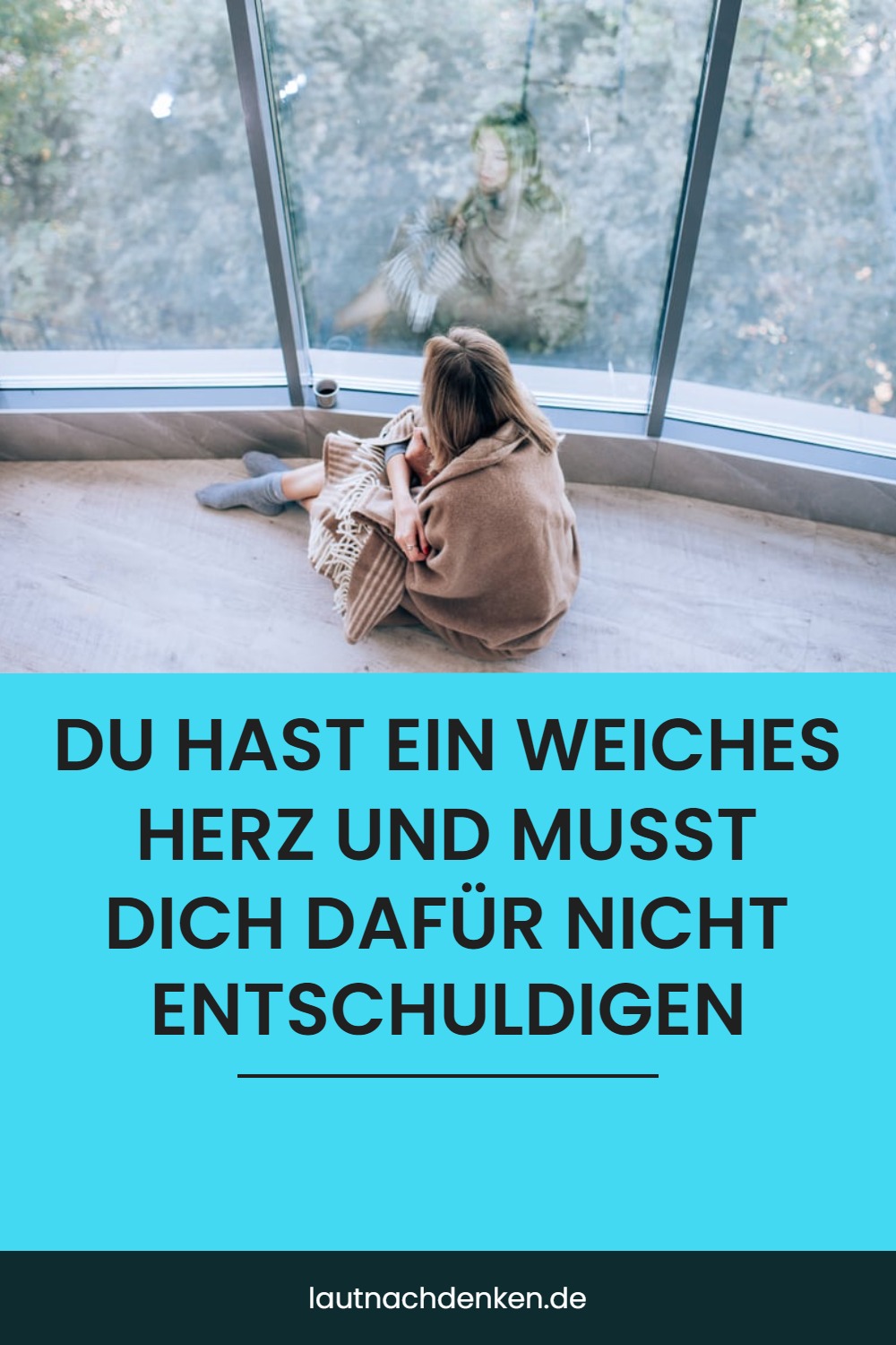 Du hast ein weiches Herz und musst dich dafür nicht entschuldigen
