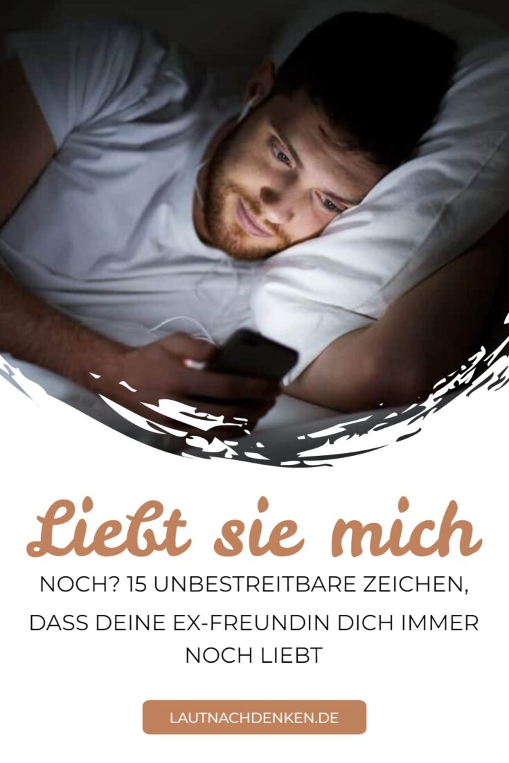 Anzeichen Dass Er Seine Ex Noch Liebt Liebt sie mich noch? 15 unbestreitbare Zeichen, dass deine Ex-Freundin