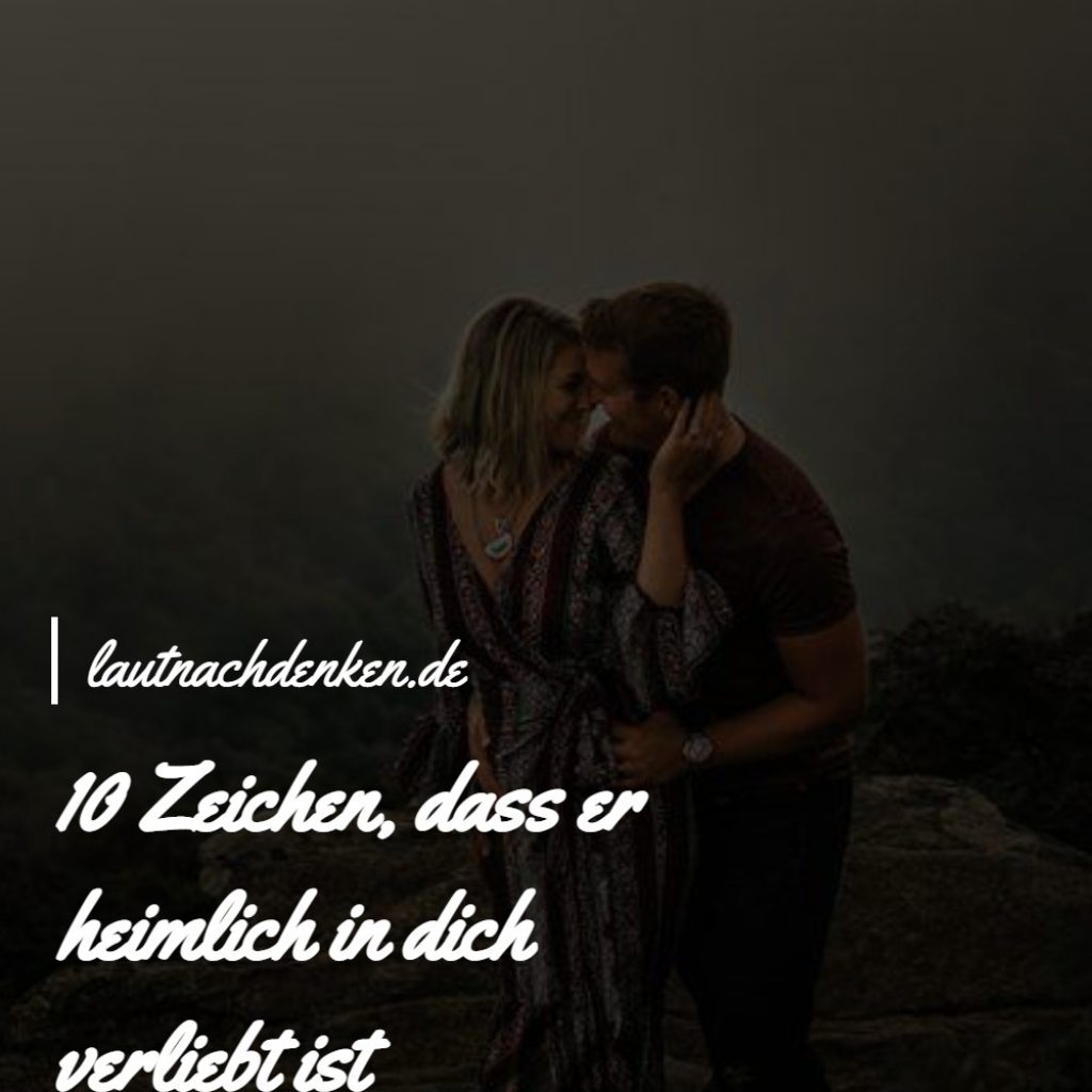 10 Zeichen, dass er heimlich in dich verliebt ist